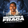 Memória Fraca - Mc Teteu&Dj Jb Mix