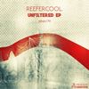 Unfiltered (Original Mix) - Reefercool