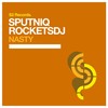 Nasty (Original Club Mix) - Sputniq&ROCKETSDJ