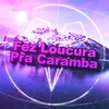 Fez Loucura Pra Caramba (Explicit) - Dj Dasch