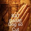 Dog so Cut (Explicit) - Sat Game