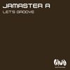 Let's Groove (Extended Mix) - Jamaster A