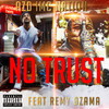 No Trust (Explicit) - Azd Imc Nation&Remy Ozama