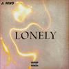 Lonely (Explicit) - J. Nino the Artist