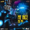 Me Nice Mi No Drunk - Kyodi