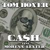 CA$H (Original Mix) - Tom Boxer&Morena&Lexter