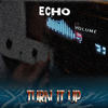 Turn It Up - (Echo)