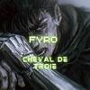 Cheval de Troie (Explicit) - FyRo