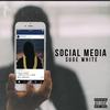 Social Media (Explicit) - Suge White