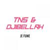 Je fume - TNS&Djibellah