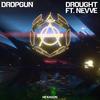 Drought - Dropgun&Nevve