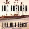 Five Mile Beach (Deep Chillers Remix) - Luc Forlorn&Deep Chillers