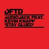 Stay Glued - Audiojack&Kevin Knapp