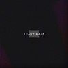 i can't sleep - Zachary Knowles