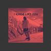 I Kinda Like You (Explicit) - Heartbreak Hero