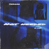 Not Needed (Explicit) - G-Lex&TRIDGAR