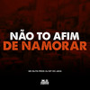 Não tô Afim de Namorar (Explicit) - Dj MT do Jaca&Mc MJTA