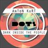 Dark Inside The People (Original Mix) - AnToN KuRT