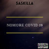 No More Covid-19 (Explicit) - Saskilla
