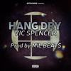 Hang Dry (Explicit) - Vic Spencer&Mil Beats