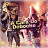 A Cara Do Deboche (Explicit) - Dj Dasch&Mc Brunyn