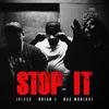 Stop It(feat. Brian J & Rae Monique) (Explicit) - J Blxss&Brian J&Rae Monique
