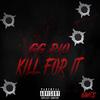 Kill For It (Explicit) - GG RIO