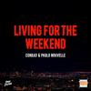 Living For The Weekend - Conrad&Pablo Nouvelle
