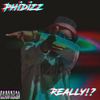 Really (Explicit) - Phidizz