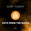 Guys From The Block (Extended Mix) - Gary Tuohy