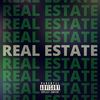 Real Estate (Explicit) - Joe MK&Firahs&K Asher&SmileyJackets&These Dayz