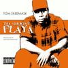 The Slickest Playa (Explicit) - Tom Skeemask