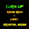 Turn Up(feat. Reno Rich & Vinci) - Krystal Skies&Reno Rich&Vinci