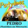 PEDRO  (Mandolinen um Mitternacht) - Partydinos