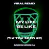 My Life Be Like uuu Ahh Ooh Ahh (Tik Tok Sped Up Best Part) (Remix) - Green Neon DJ