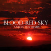 Blood Red Sky (AARON LUX Remix) - Gold and Glory&AARON LUX