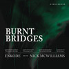 Burnt Bridges - Enkode&Nick McWilliams
