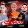 Boy Louco (Explicit) - Maneiro Na Voz&Curio Mlkcaro&Mc CM&Mc Nauan&Mc India