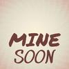 Mine Soon - Gleb Klik