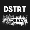 Crazy - DSTRT