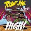 Ride Me High (Explicit) - Tribal Kush&Richie Loop
