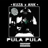 PULA (Explicit) - KUZΔ&Ank Beats