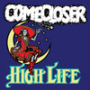 High Life (Explicit) - Come Closer