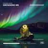 Drowning Me - Frozen Rays&Amitoj Singh