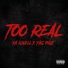 Too Real(feat. YHG Pnut) (Explicit) - YH Luvell&YHG Pnut