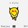 2 Pills (feat. KL2) (Explicit) - Sanjay&KL2