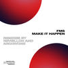 Make It Happen (Reveillon Remix) - FMS&Reveillon