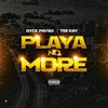 PLAYA NO MORE (Explicit) - Dyce Payso&TEE-KAY V .