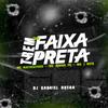 Mega Trem Dos Faixa Preta (feat. Mc Junior Pk, Mc Matheuzinho do Lins & Mc J Mito) (Explicit) - Dj Gabriel Dutra&Mc Junior Pk&MC Matheuzinho do Lins&Mc J Mito