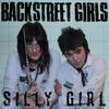 Silly Girl - Backstreet Girls